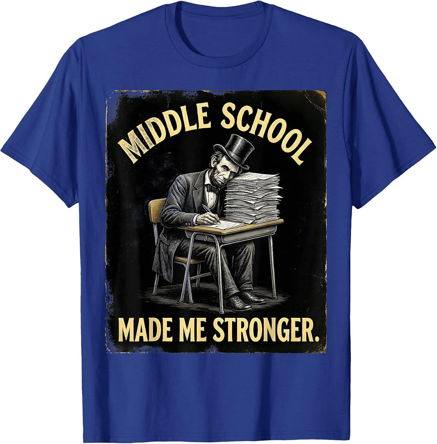 Middle School Made Me Stronger Teacher Design T-Shirt - Royal Blue