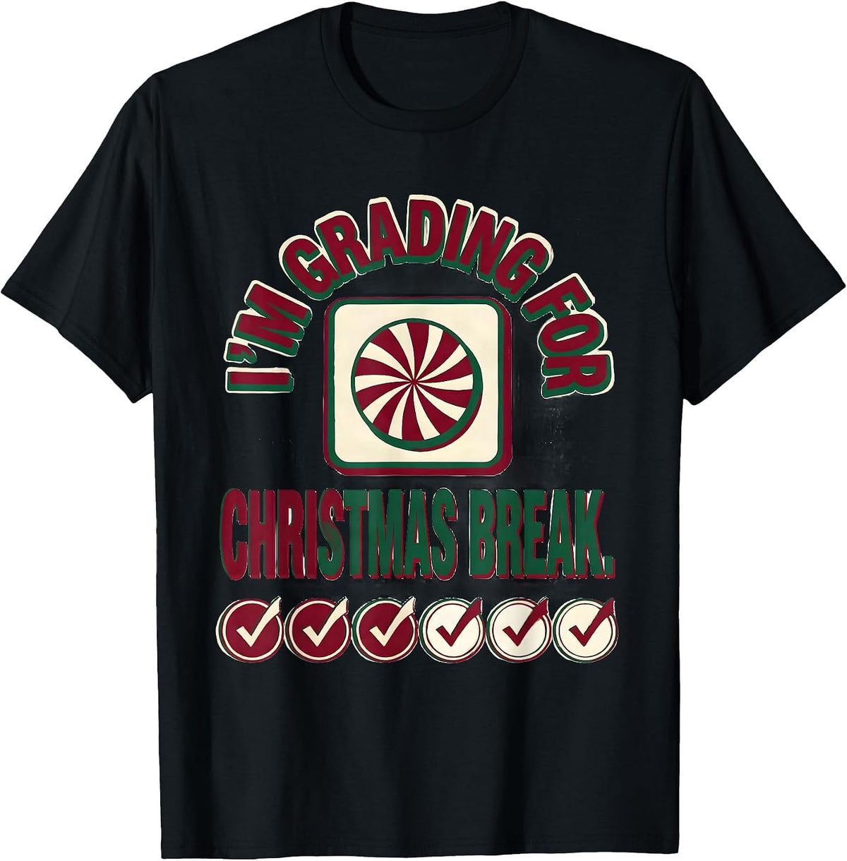 Men's I'm Grading For Christmas Break Funny Teacher Winter Break T-Shirt - Black
