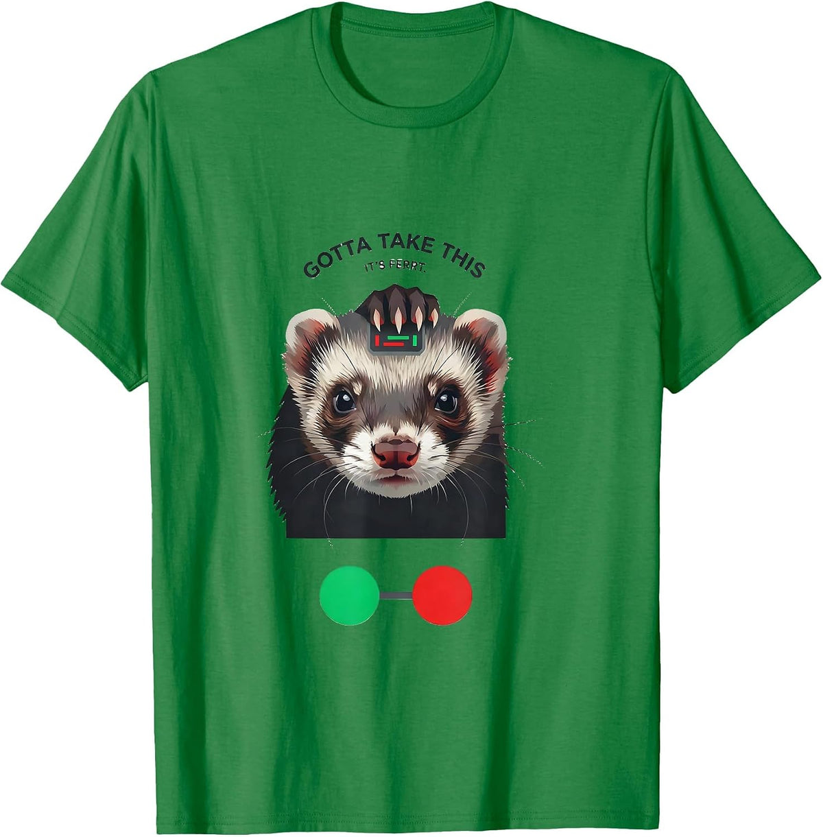 Men's Gotta Take This, It's Ferrt Funny Ferret Meme Absurdist T-Shirt - Kelly Green