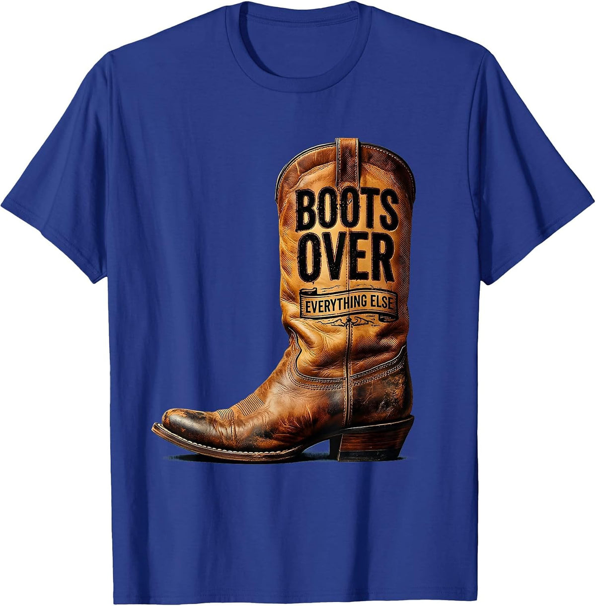 Boots Over Everything Western Women Design T-Shirt - Royal Blue