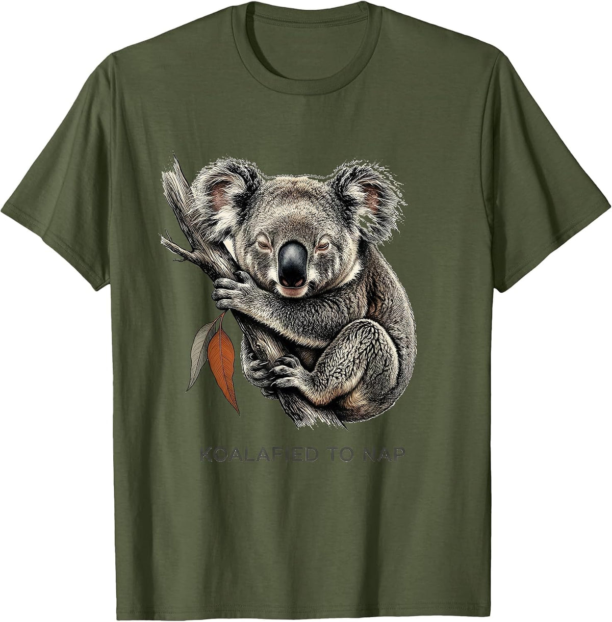 Koalafied To Nap Funny Koala Animal Lover Humor T-Shirt - Olive Green