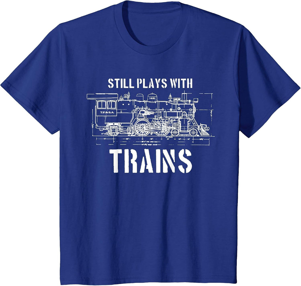 Still Plays with Trains T-Shirt Model Railroad Locomotive T-Shirt - Royal Blue
