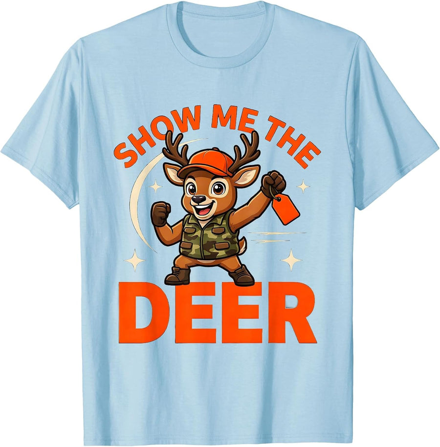 Men's SHOW ME THE DEER Funny Deer Hunter Hunting Camp Gift T-Shirt - Baby Blue