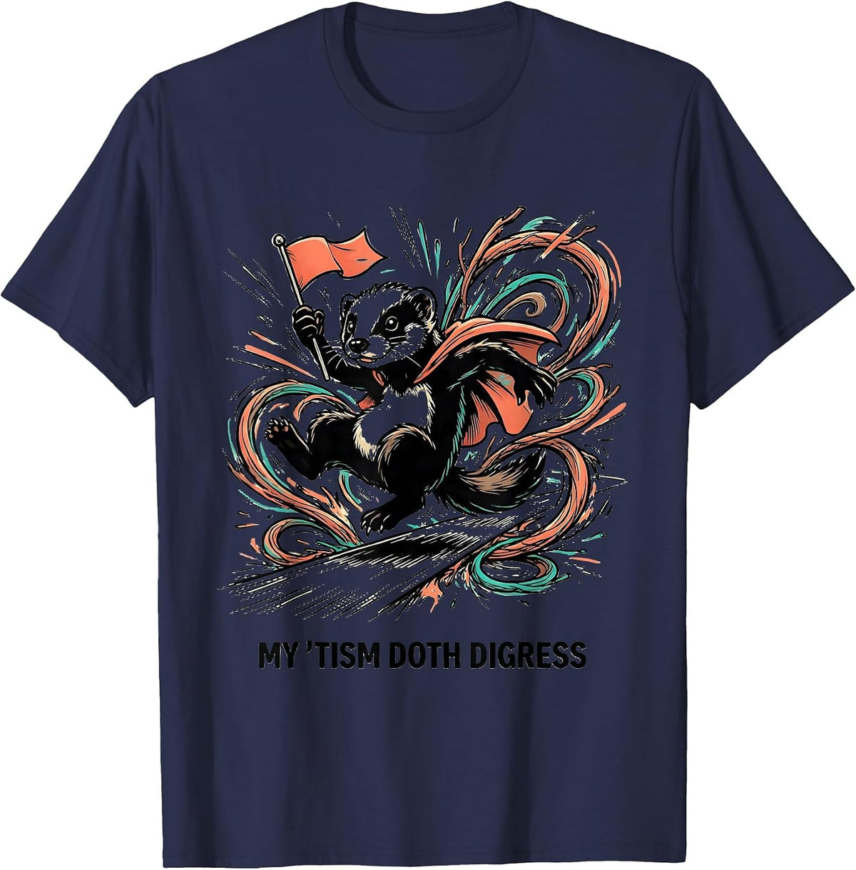 My 'Tism Doth Digress Funny Autism Meme Autistic Support T-Shirt - Navy Blue