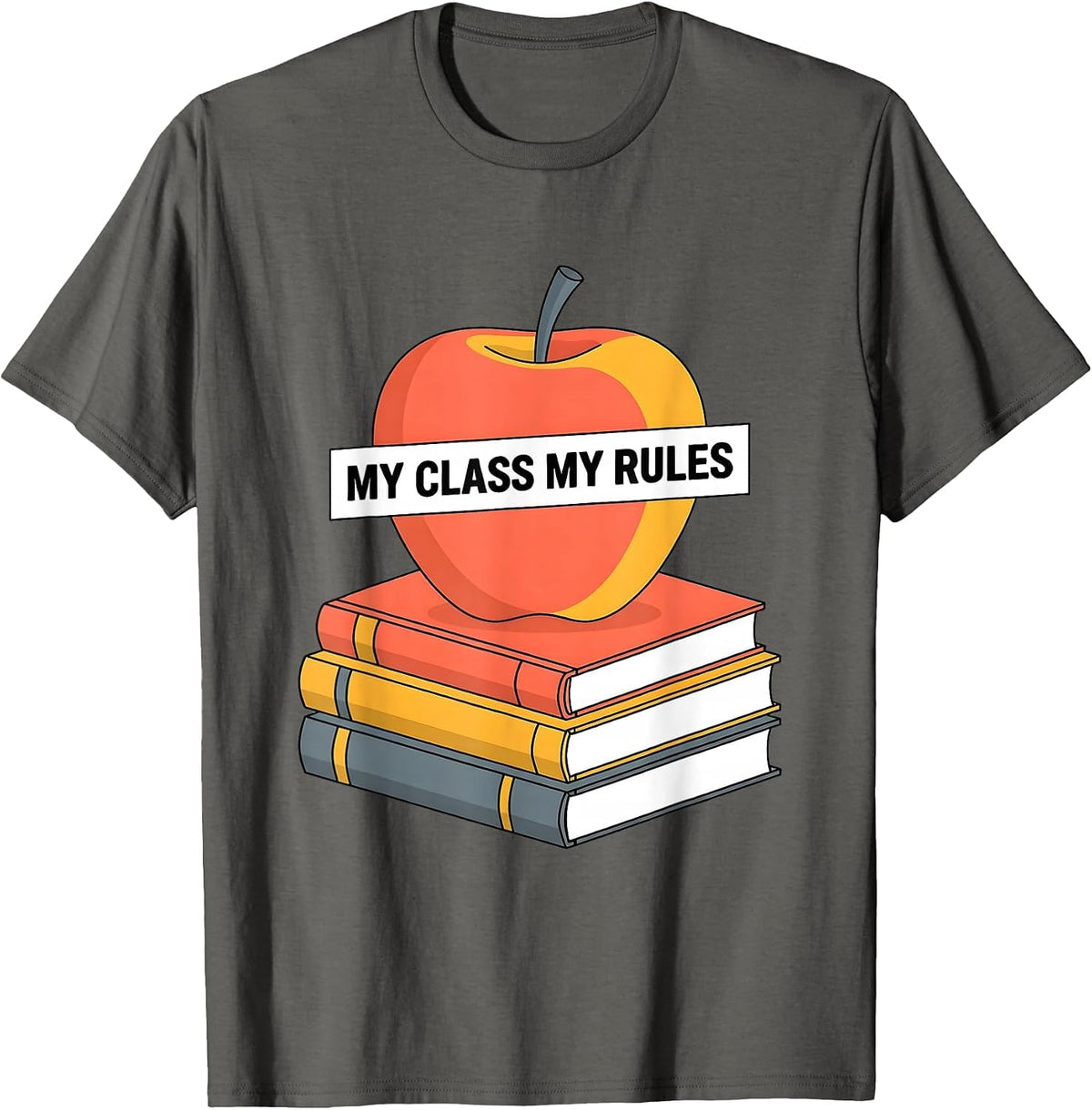 My Class My Rules Back to School Teacher Design T-Shirt - Asphalt Grey