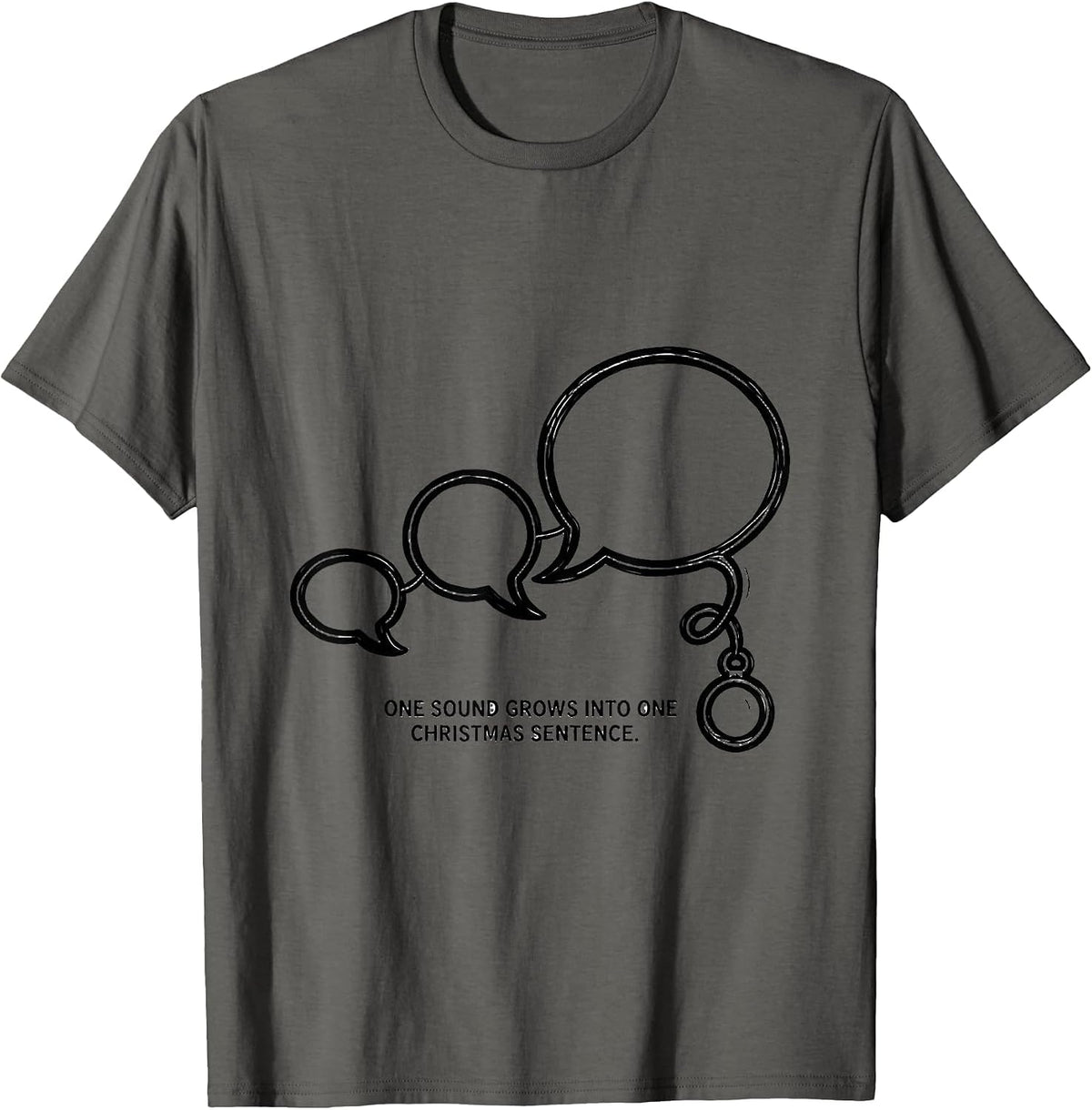 One Sound Grows Into One Christmas Sentence SLP T-Shirt - Asphalt Grey