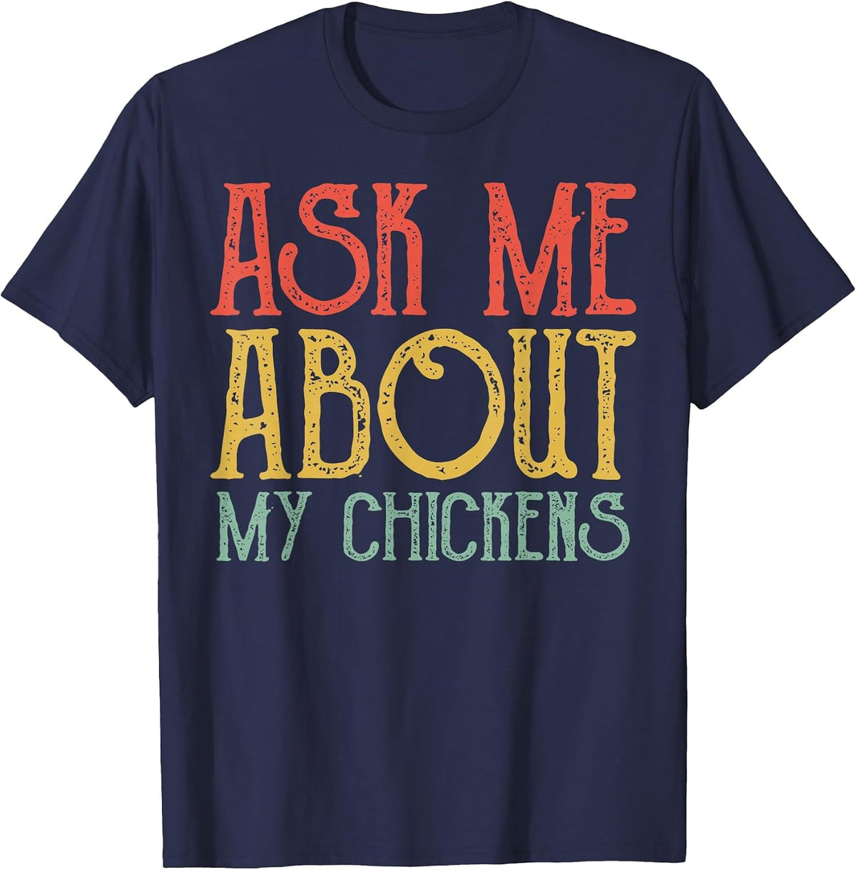 Ask Me About My Chickens Vintage My Chickens T-Shirt - Navy Blue