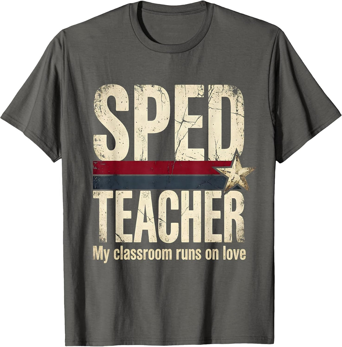 My Classroom Runs On Love Sped Teacher Design T-Shirt - Asphalt Grey