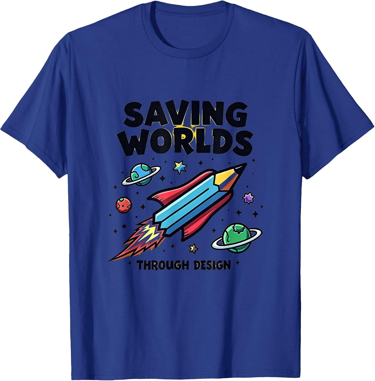 Saving Worlds Through Design Creative Graphic T-Shirt - Royal Blue