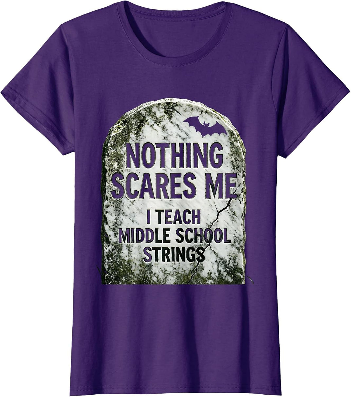 Women's Nothing Scares Me, I Teach Middle School Strings Funny T-Shirt - Purple