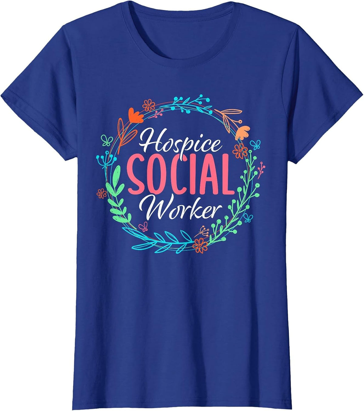 Floral Hospice Social Worker Appreciation T-Shirt - Royal Blue