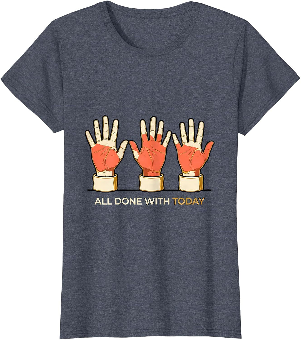 All Done With Today Flat Outlined ASL Sign Language Teacher T-Shirt, Women, Heather Blue, Medium - As Pictured