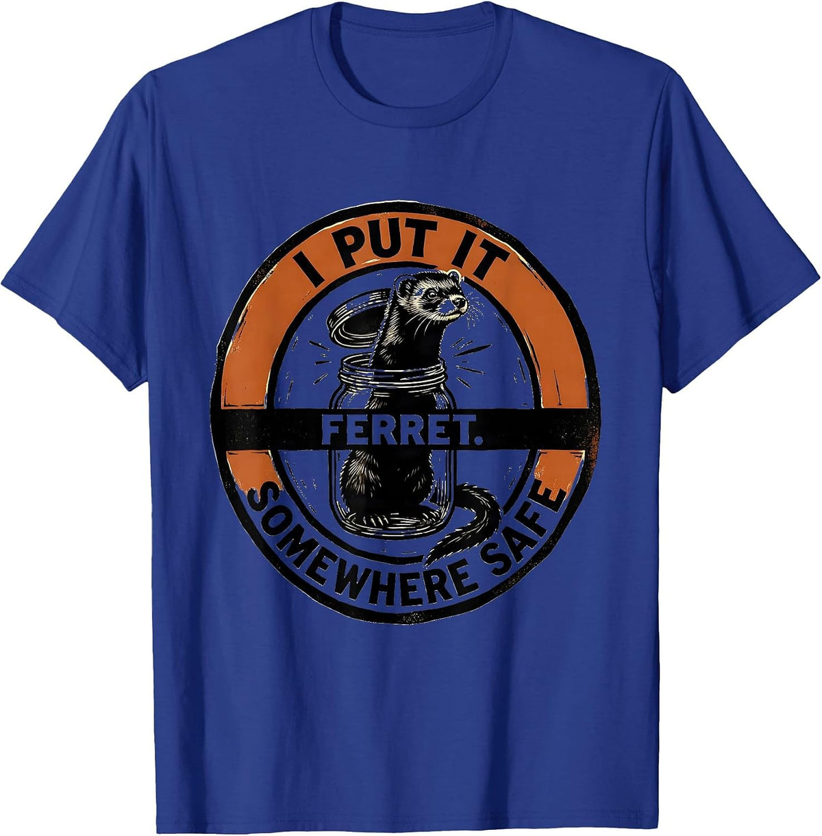 Men's I Put It Somewhere Safe Ferret Funny Ferret Lover Christmas T-Shirt - Royal Blue