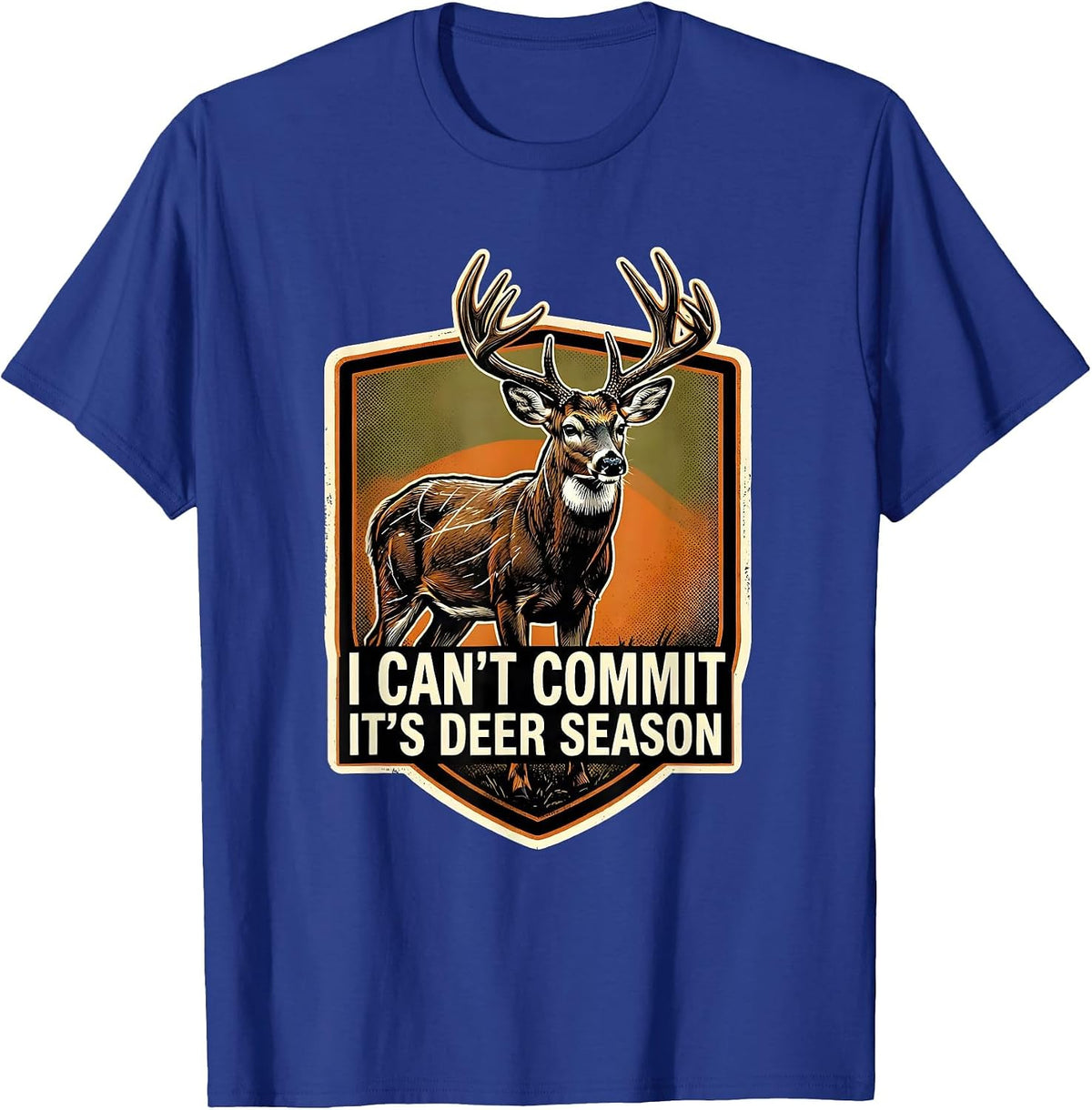 I Can't Commit—It's Deer Season Funny Hunting Dad Gift T-Shirt - Royal Blue
