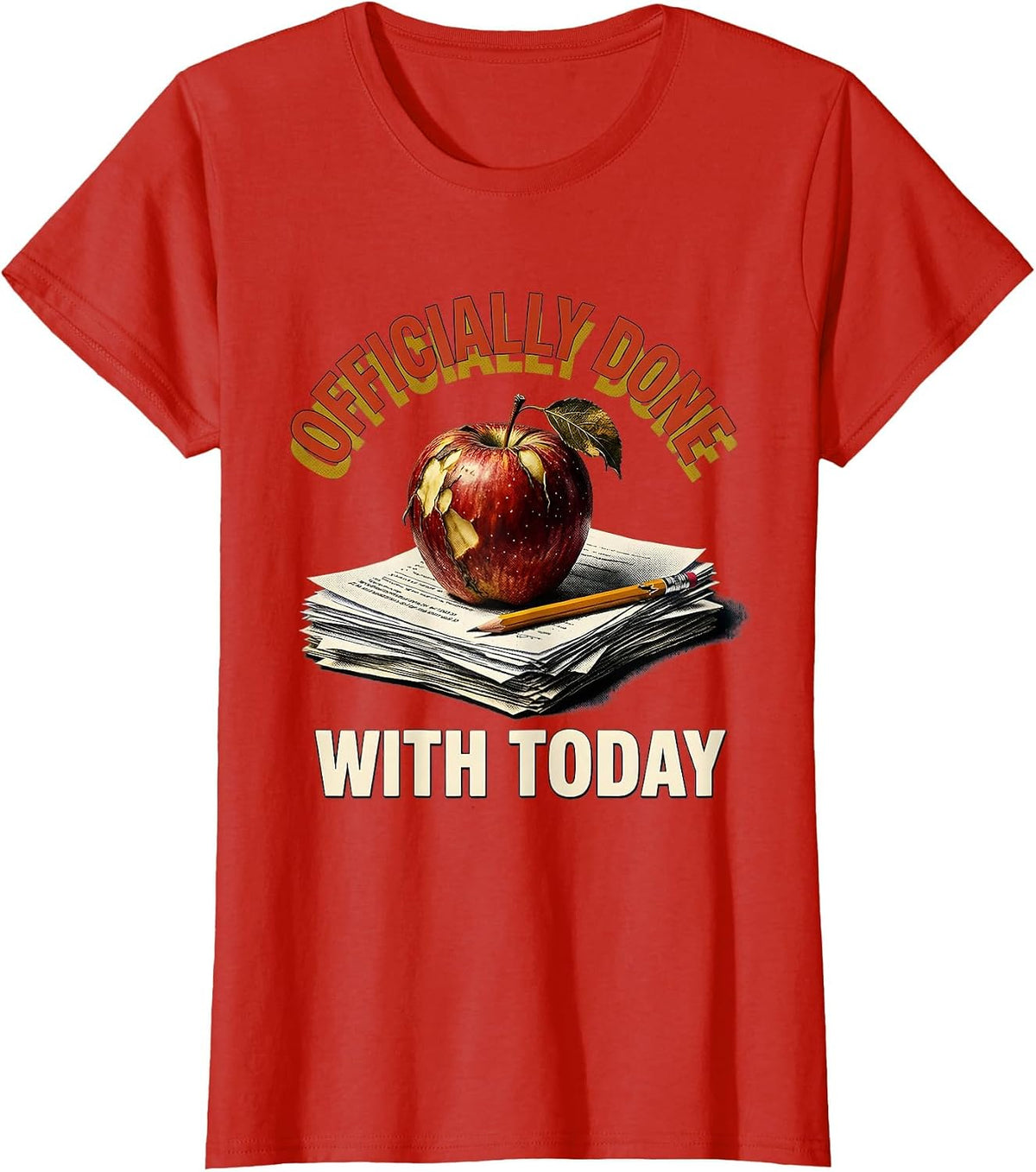 Officially Done With Today Middle School Teacher T-Shirt - Red