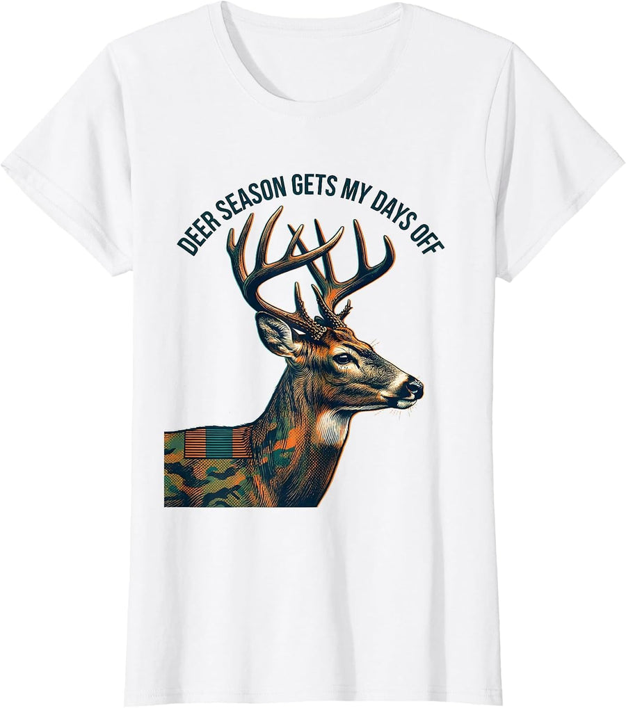 Women's Deer Season Gets My Days Off Funny Hunting Dad Gift T-Shirt - White