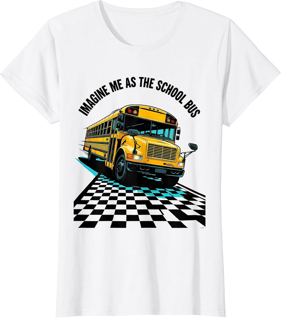 Women's Imagine Me As The School Bus Pop Art Driver Costume T-Shirt - White