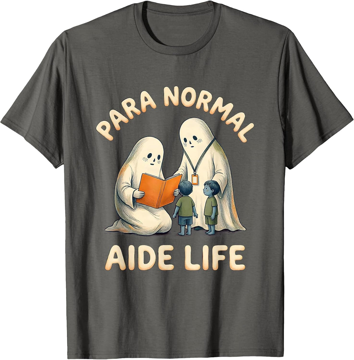 Para Normal Aide Life Storybook Ghost Paraeducator Halloween T-Shirt - Asphalt Grey