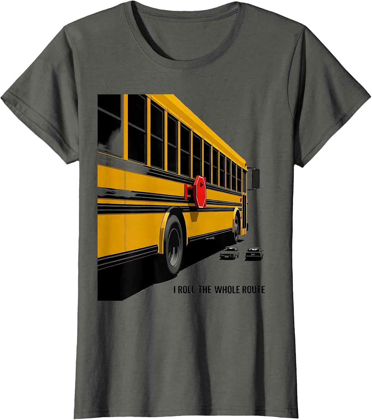 Women's I Roll The Whole Route Funny School Bus Driver Gift T-Shirt - Asphalt Grey