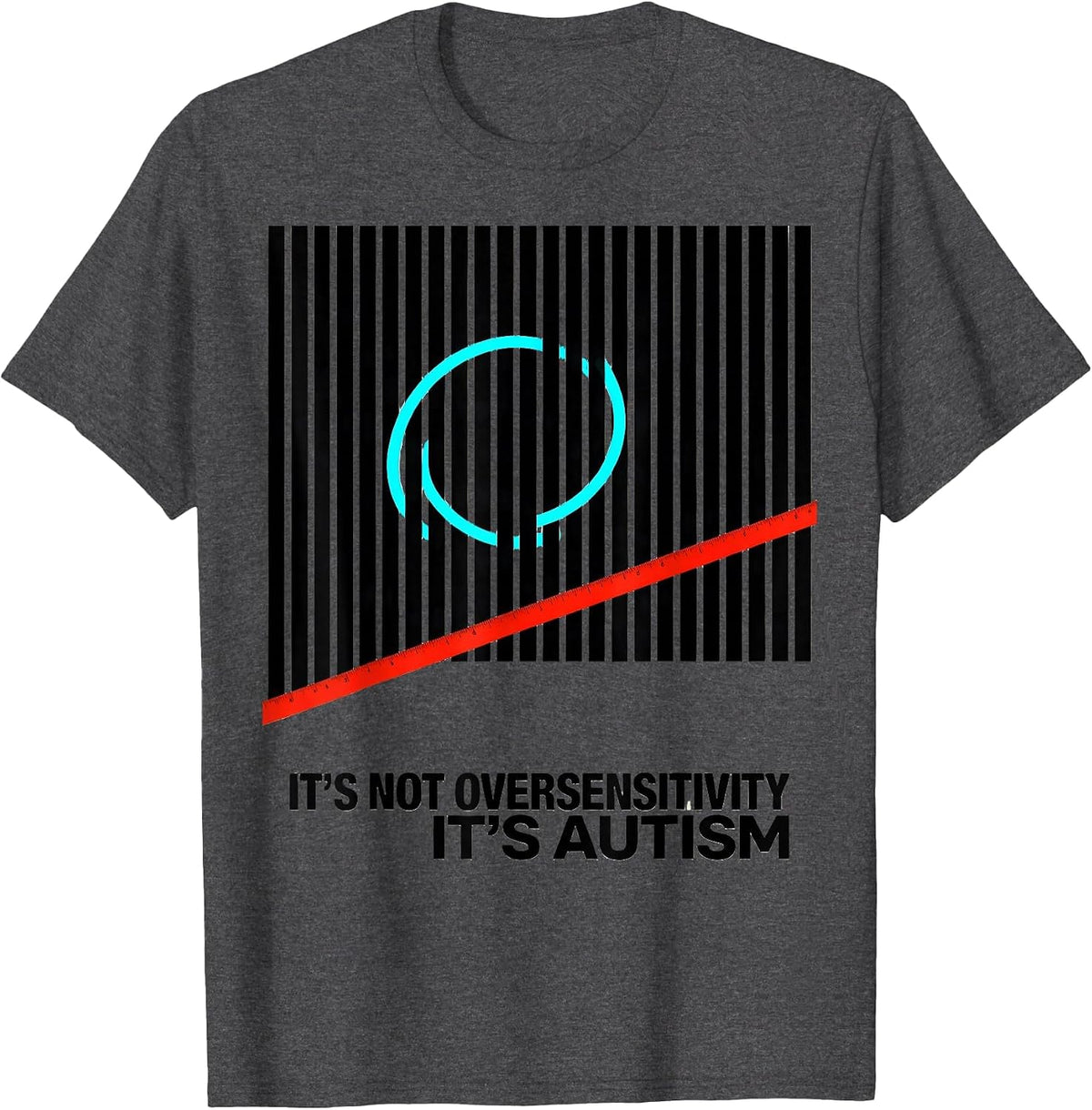 It's Not Oversensitivity It's Autism Funny Neurodiversity T-Shirt - Dark Heather Grey