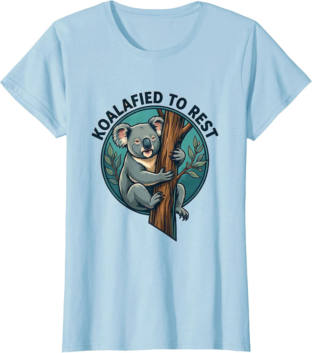 Women's Koalafied To Rest Funny Koala Animal Lover Pun Humor T-Shirt - Baby Blue