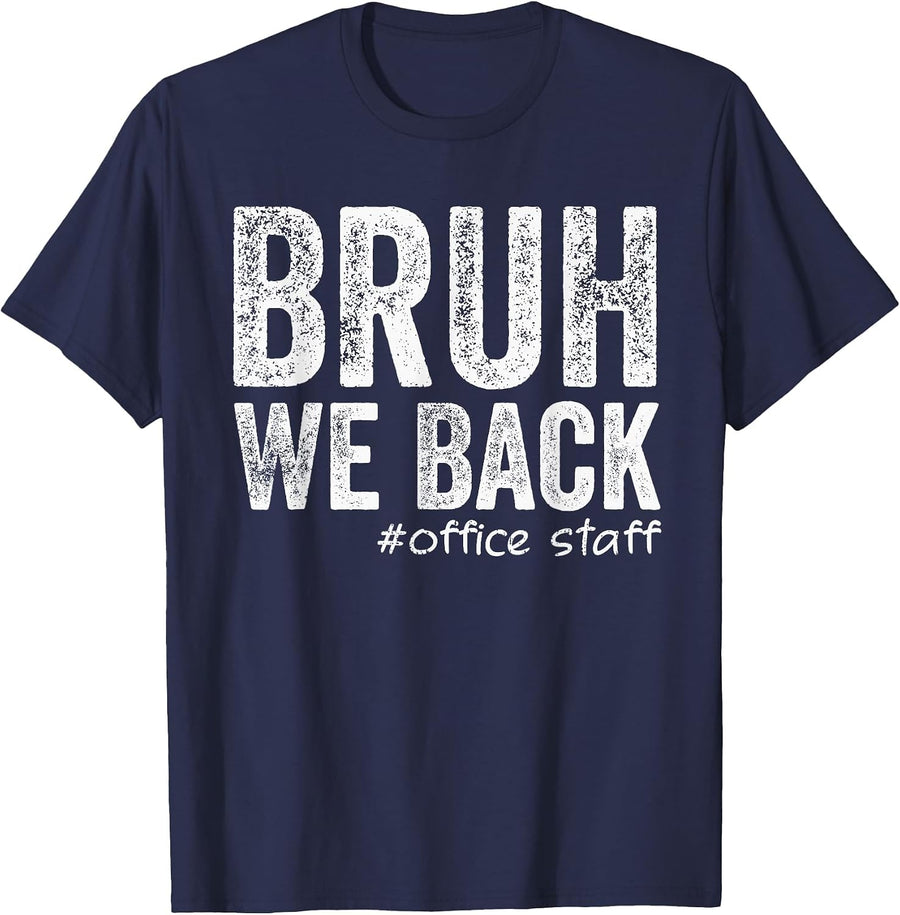 Bruh We Back Office Staff Back to School 1st Day of School T-Shirt - Navy Blue