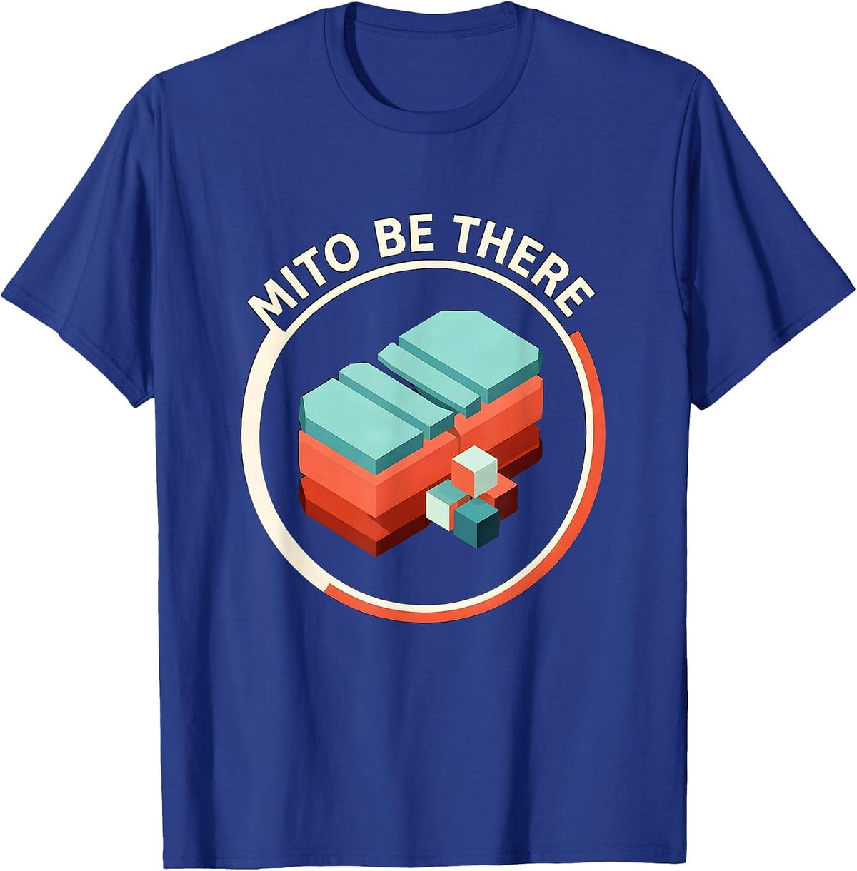 Mito Be There Funny Biology Teacher Science Nerd Gift T-Shirt - Royal Blue