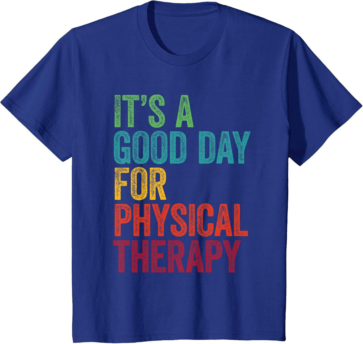 Retro It's A Good Day to Physical Therapy T-Shirt - Royal Blue