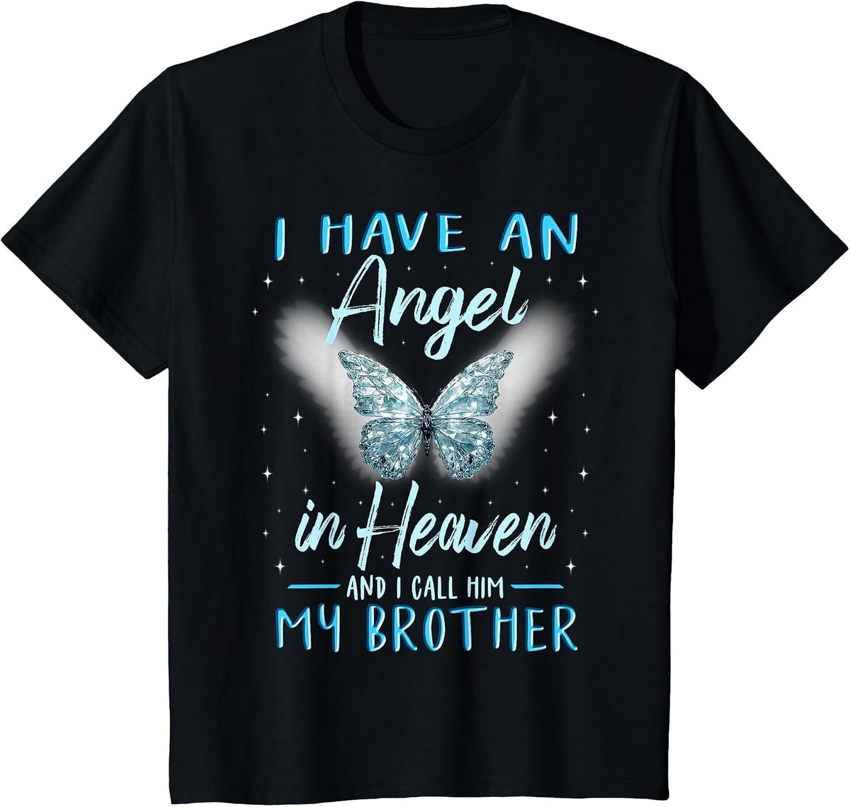 Brother I Have Angel in Heaven Love Family Remembrance T-Shirt - Black