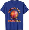 Certified Disco Godmother Retro 70s Disco Party Costume T-Shirt - Royal Blue