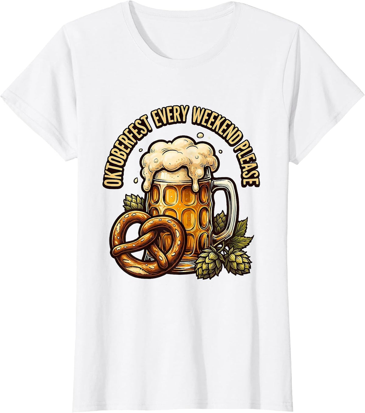 Oktoberfest Every Weekend Please Funny Design T-Shirt - White