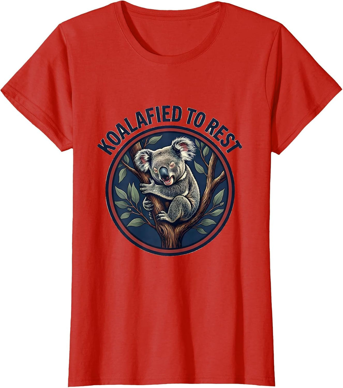 Koalafied To Rest Funny Koala Animal Lover Pun Humor T-Shirt - Red