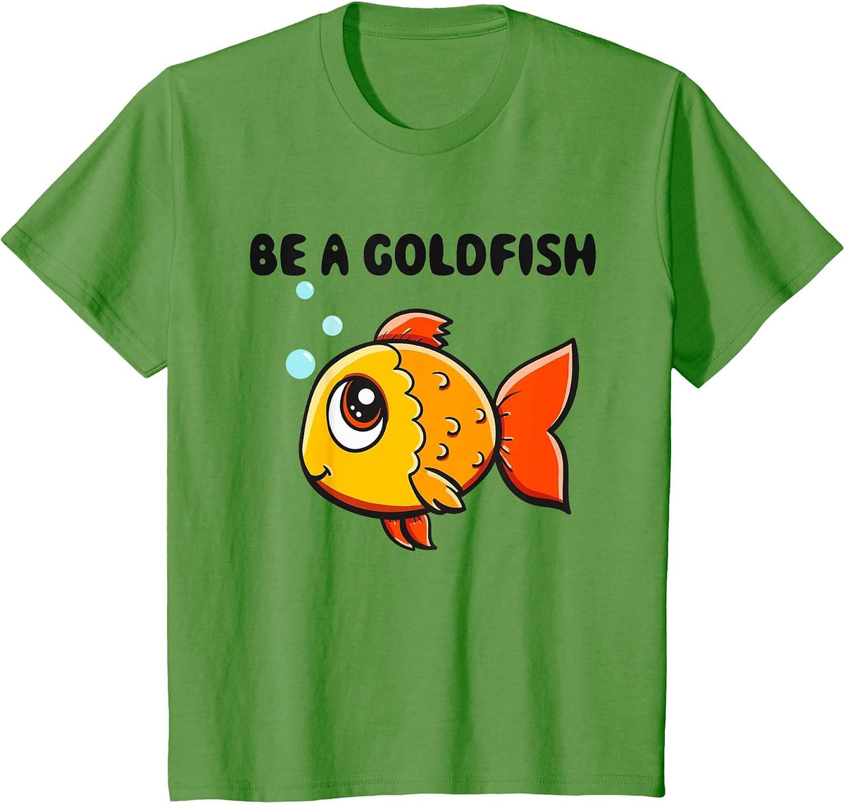 Be a Goldfish Illustration Tee Shirt for Fish Lovers and Aquarium Enthusiasts T-Shirt - Grass Green