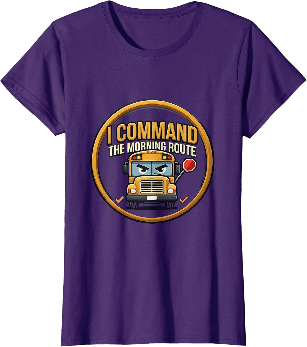 Women's I Command The Morning Route Funny School Bus Driver T-Shirt - Purple