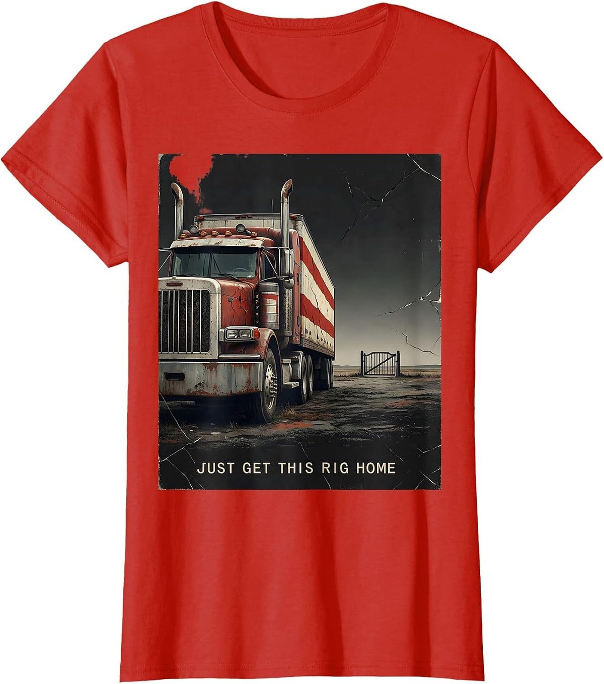 Women's Just Get This Rig Home Distressed Patriotic Semi Truck T-Shirt - Red