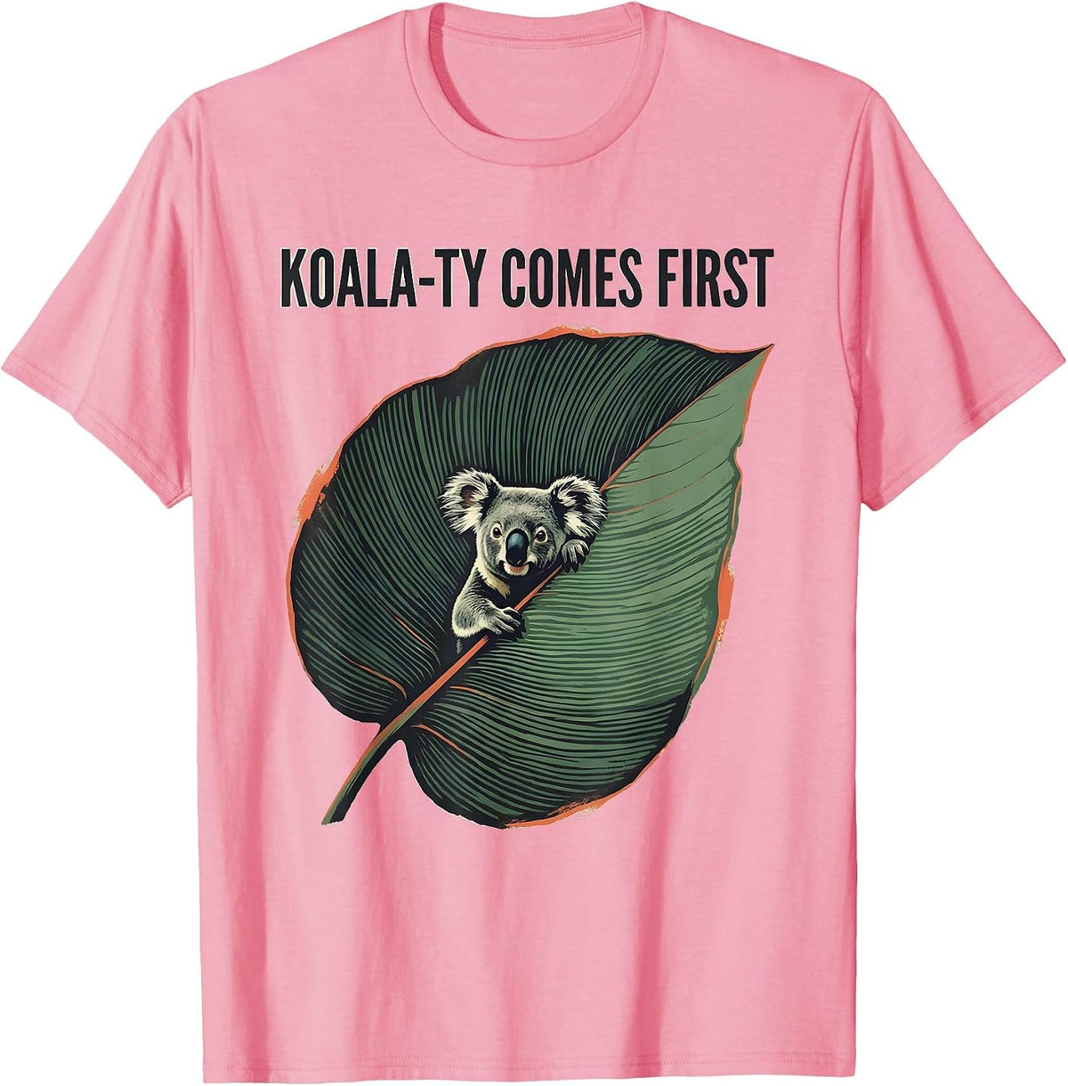 Men's Koala-ty Comes First Cute Koala Lover Animal Humor T-Shirt - Pink