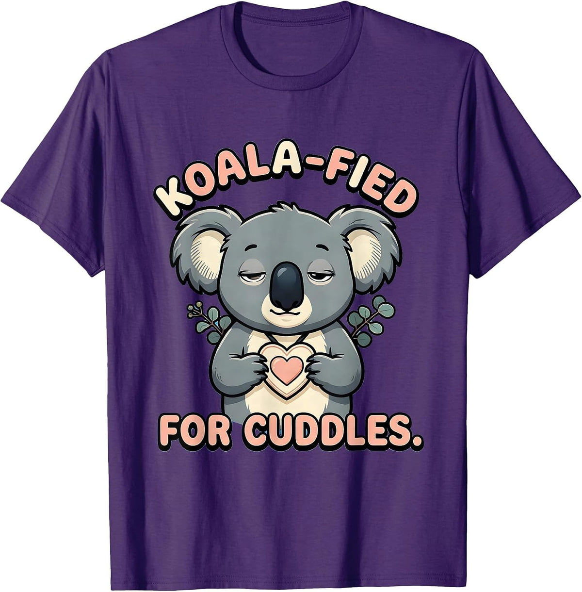 Koala-Fied For Cuddles Cute Kawaii Koala Lover Gift T-Shirt - Purple