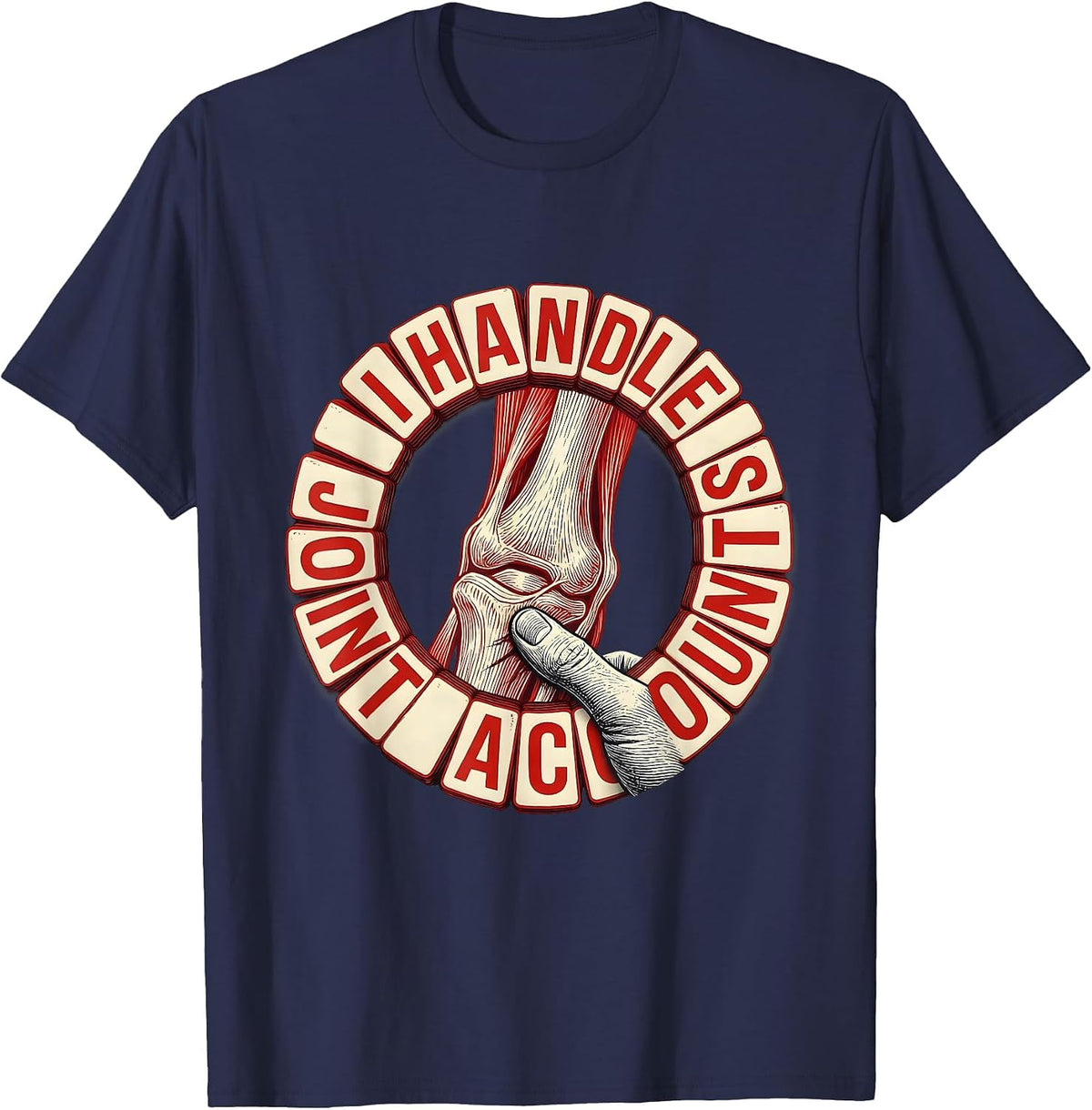 I Handle Joint Accounts Funny Physical Therapist Massage T-Shirt - Navy Blue