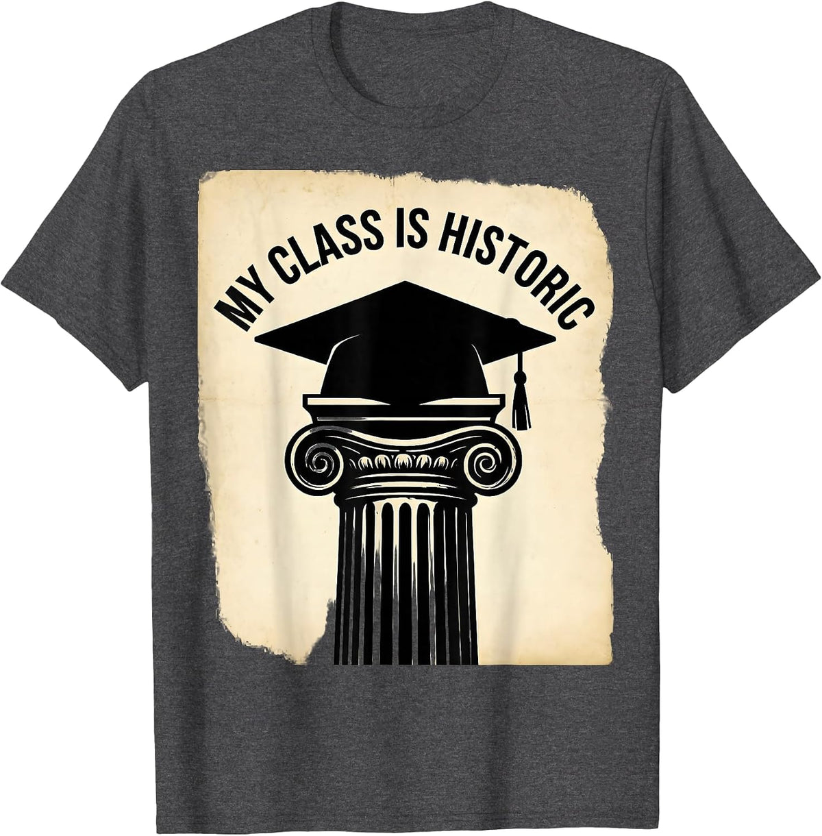 My Class Is Historic History Teacher Design T-Shirt - Dark Heather Grey