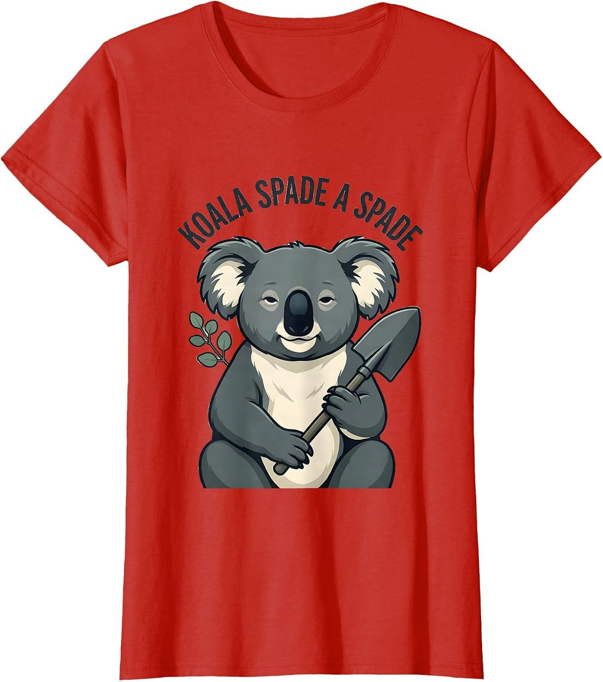Koala Spade a Spade Funny Koala Lover Cute Animal Humor T-Shirt - Red