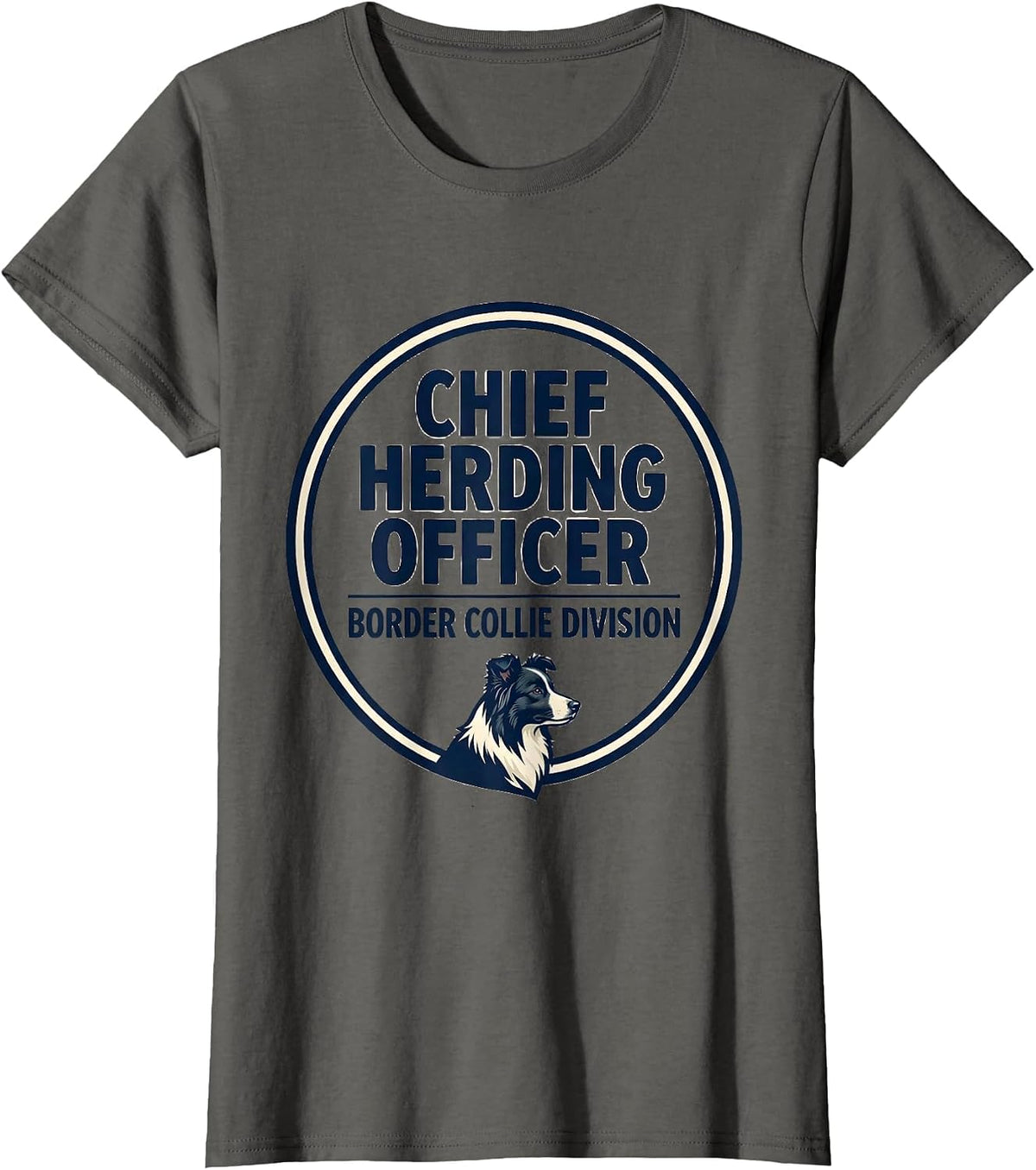 Women's Chief Herding Officer, Border Collie Division Funny T-Shirt - Asphalt Grey