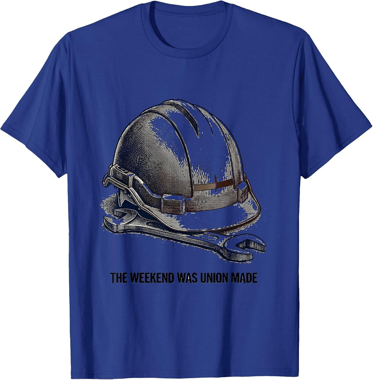 The Weekend Was Union Made Labor Day Union Worker Pride T-Shirt - Royal Blue