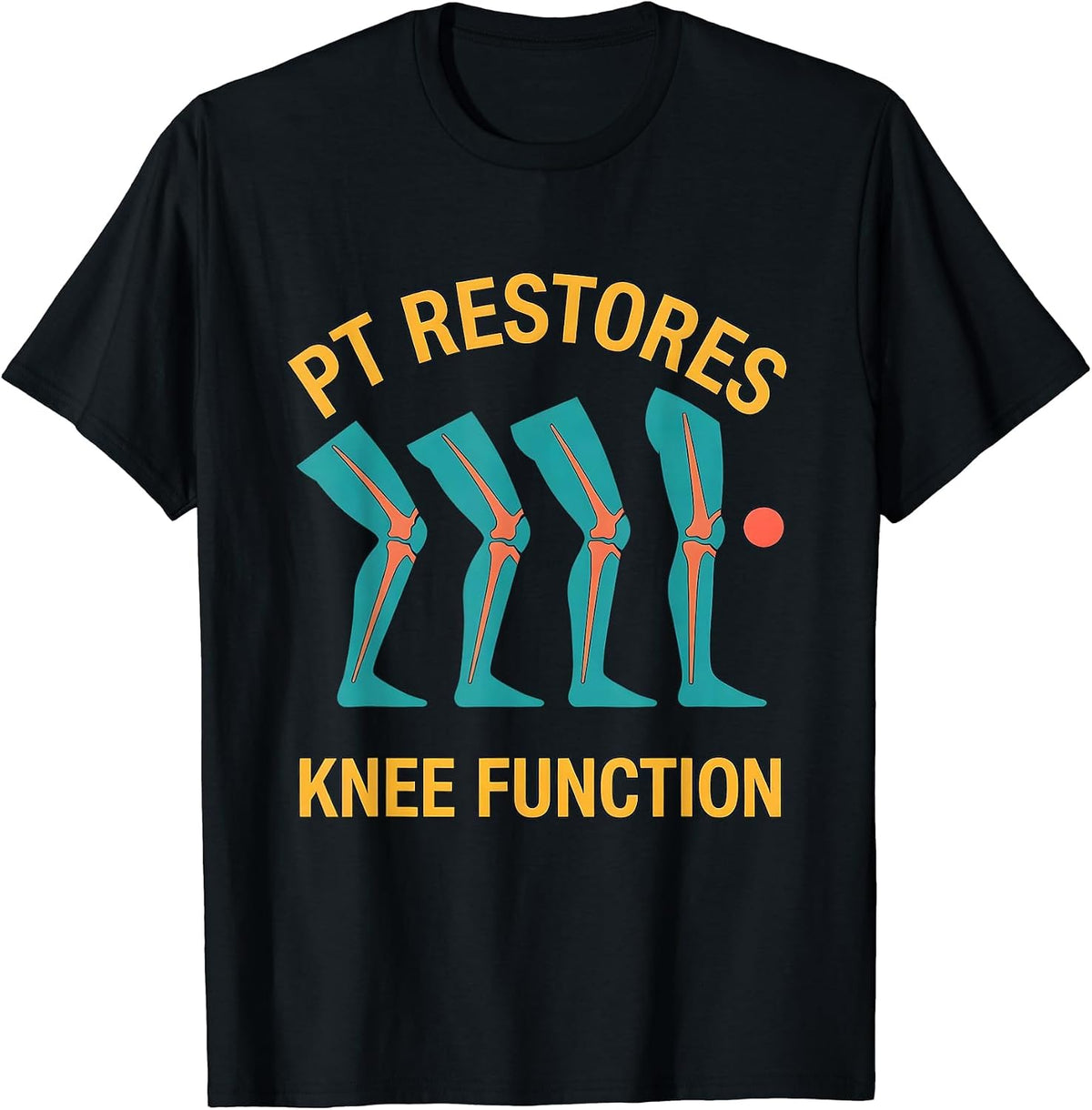 Men's PT Restores Knee Function Funny Physical Therapist Humor T-Shirt - Black