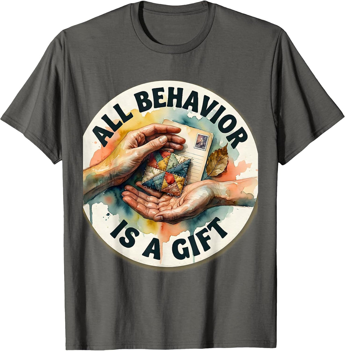 All Behavior Is A Gift Funny ABA Behavior Analyst RBT T-Shirt - Asphalt Grey