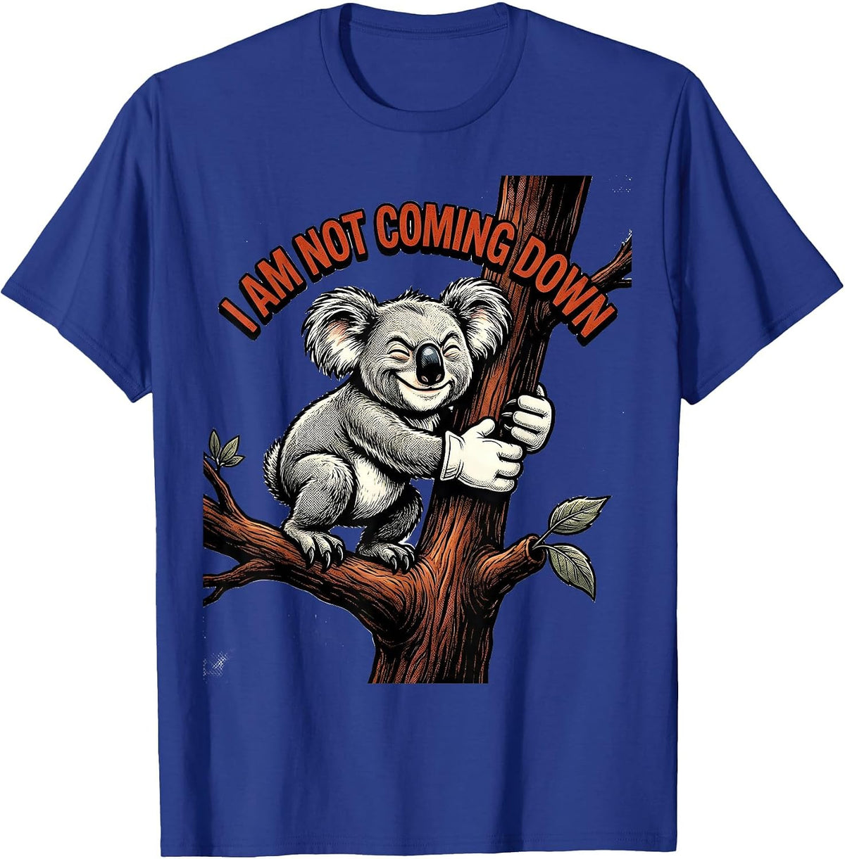 I Am Not Coming Down Retro Cartoon Koala Lover Humor T-Shirt - Royal Blue