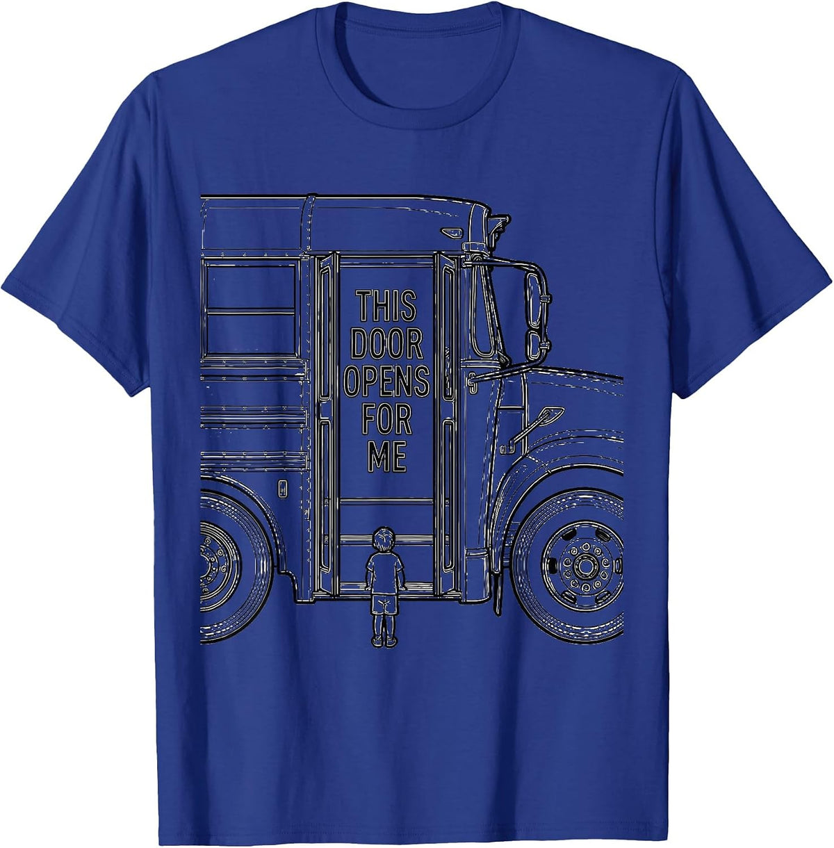 This Door Opens For Me Funny School Bus Driver Bus Lover T-Shirt - Royal Blue