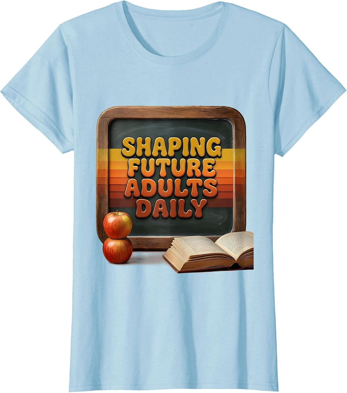Shaping Future Adults Daily Middle School Teacher T-Shirt - Baby Blue