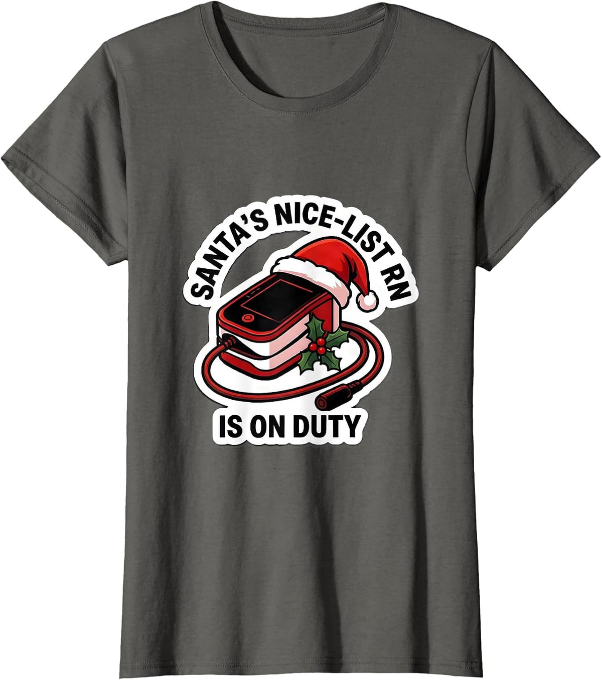 Women's Santa's Nice-List RN Is On Duty Funny Nurse Christmas ICU ER T-Shirt - Asphalt Grey