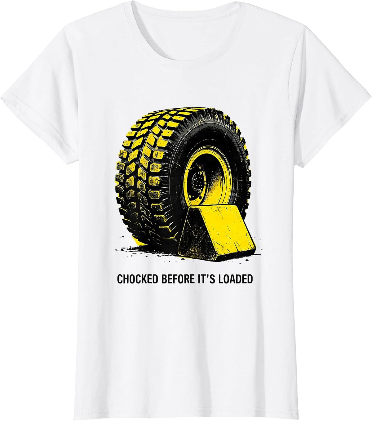 Women's Chocked Before It's Loaded Funny School Bus Driver Gift T-Shirt - White