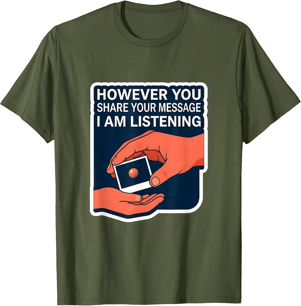 However You Share Your Message, I Am Listening AAC SLP T-Shirt - Olive Green